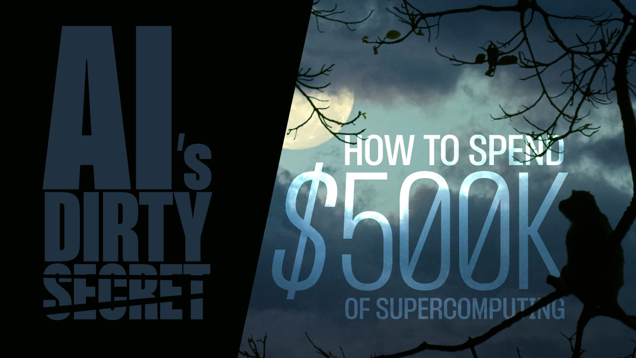 The text‘AI’s Dirty Secret, or, how to spend half a million dollars on supercomputing’ overlaid on a photo of a monkey sitting in a tree staring at the moon through clouds.